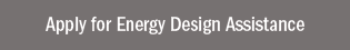 Apply for Energy Design Assistance